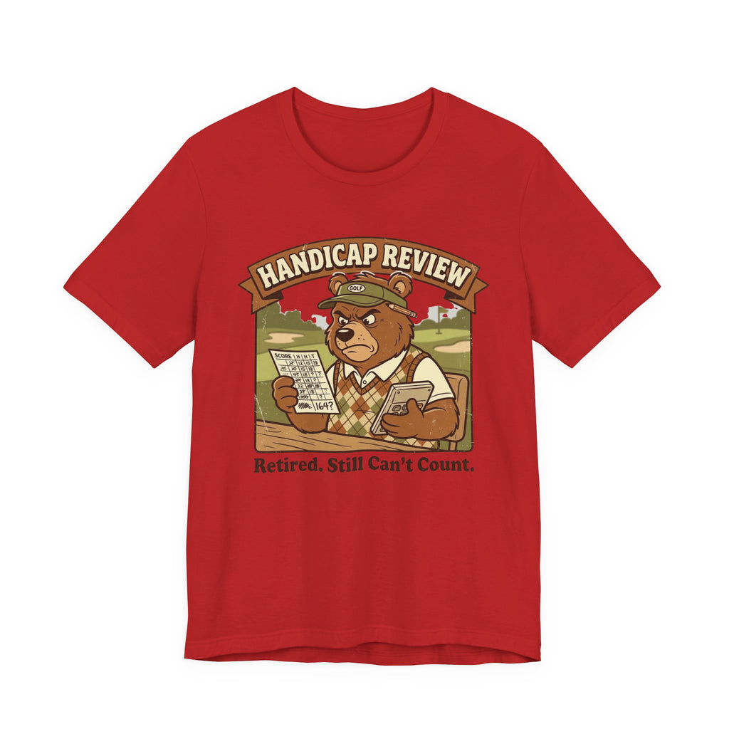 Handicap Review Funny Golf T-Shirt | Retired Golfer Gift | Golf Scorecard Humor Tee