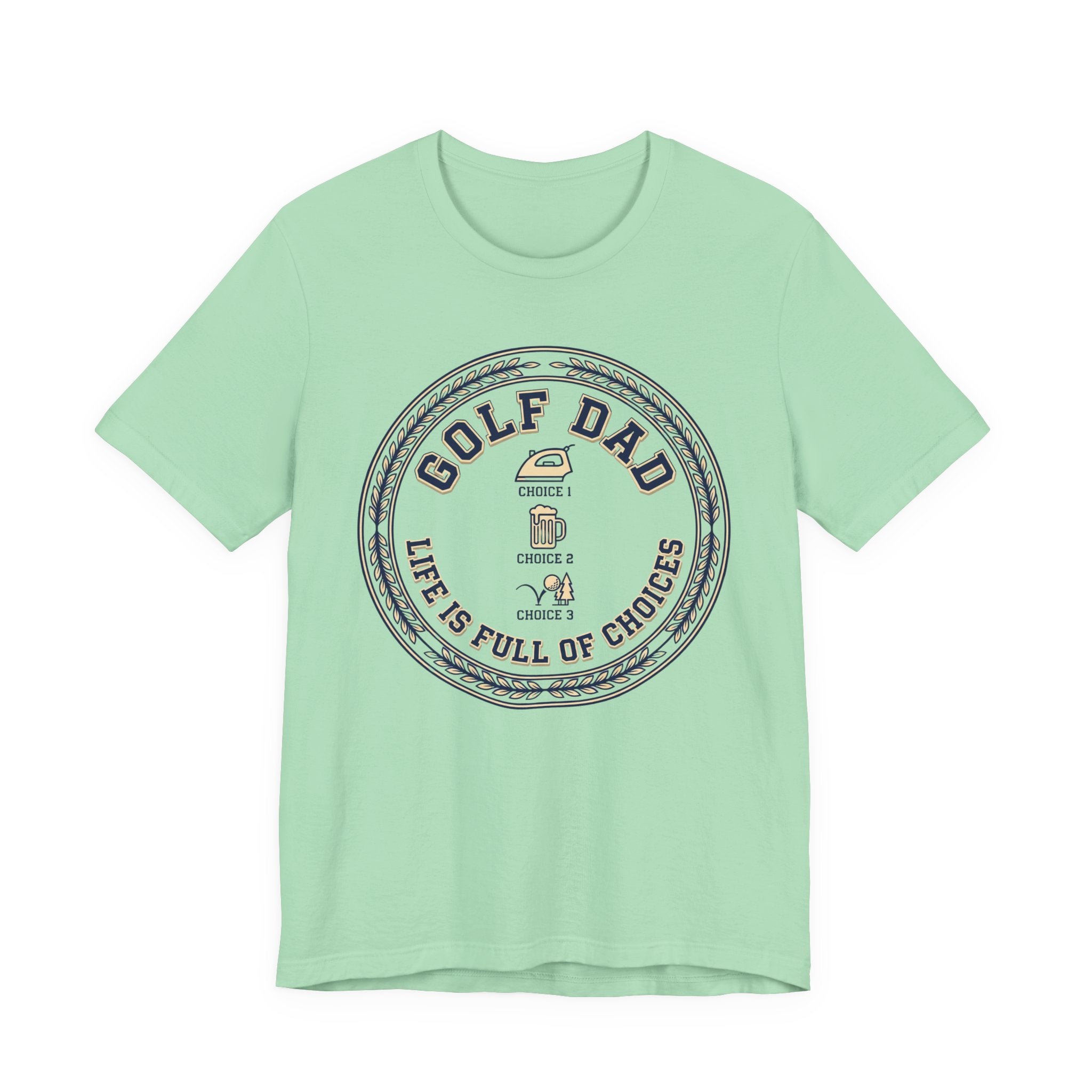 Golf Dad Life Is Full Of Choices T-Shirt | Iron Beer Golf Crest Tee | Wild Green Golf