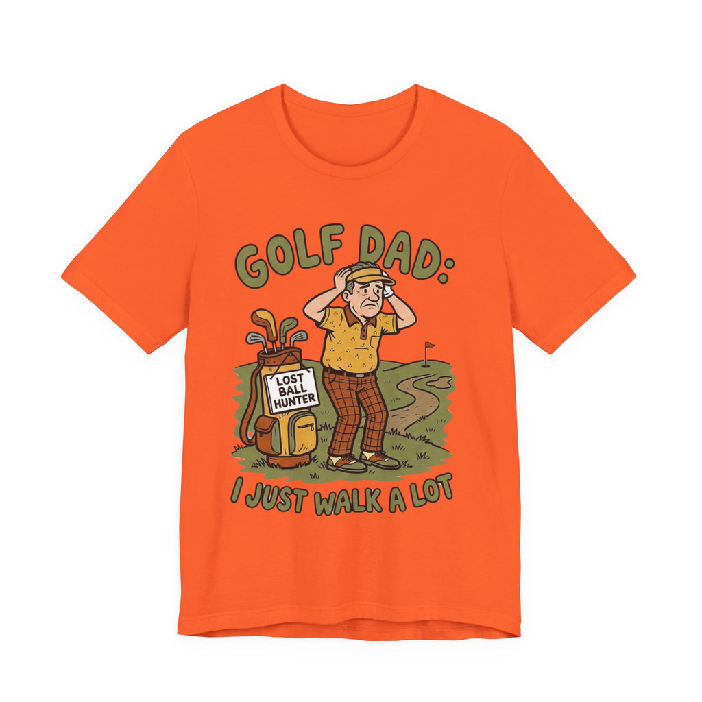 Golf Dad I Just Walk A Lot T-Shirt | Funny Lost Ball Hunter Father's Day Tee | Wild Green Golf