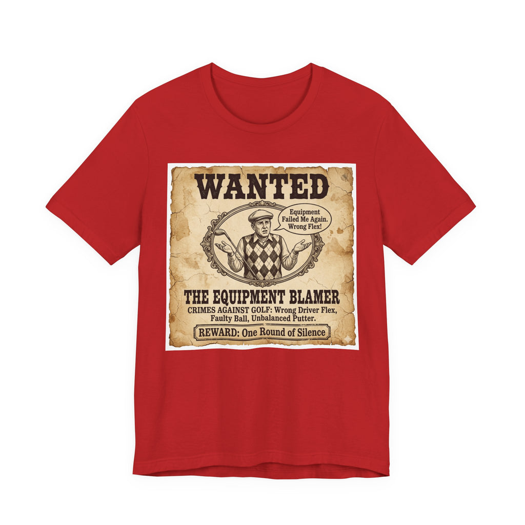 Wanted: The Equipment Blamer Golf T-Shirt | Crimes Against Golf | Wild Green Golf