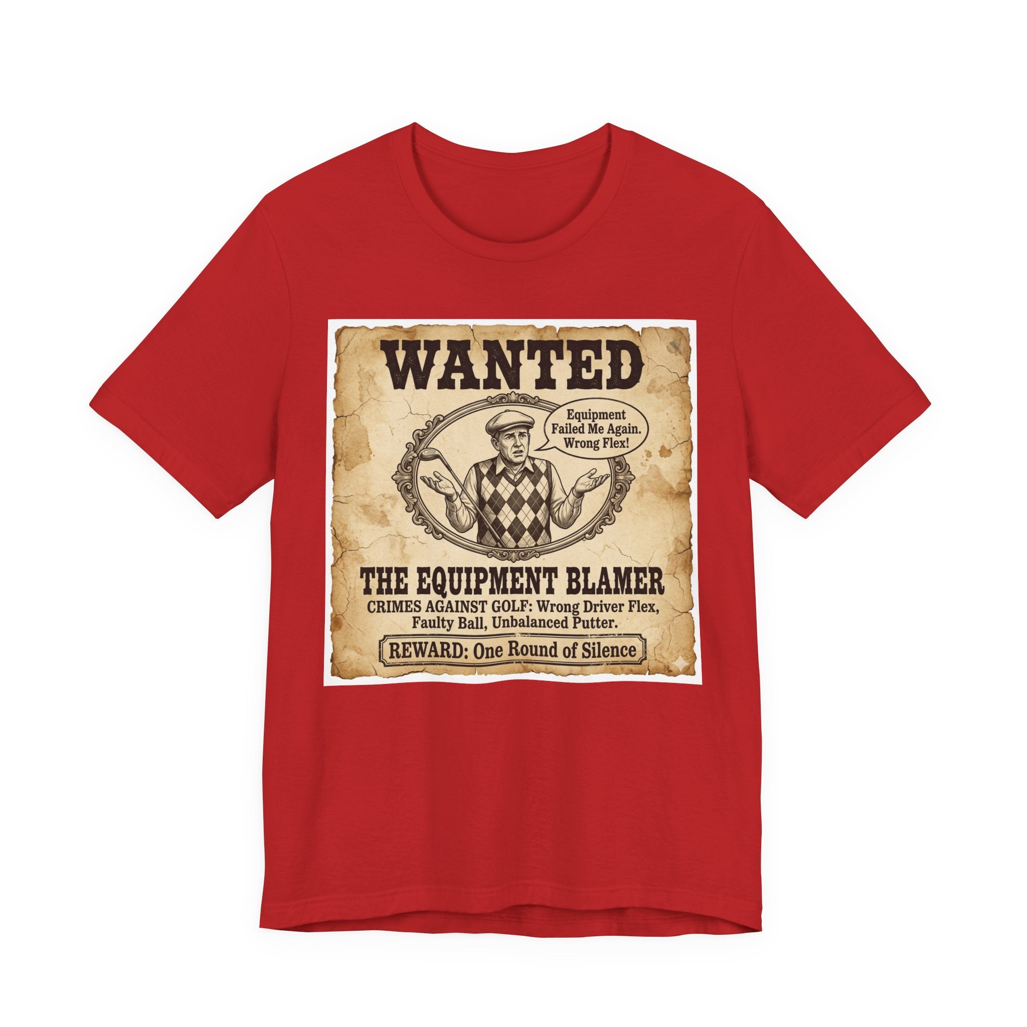 Wanted: The Equipment Blamer Golf T-Shirt | Crimes Against Golf | Wild Green Golf