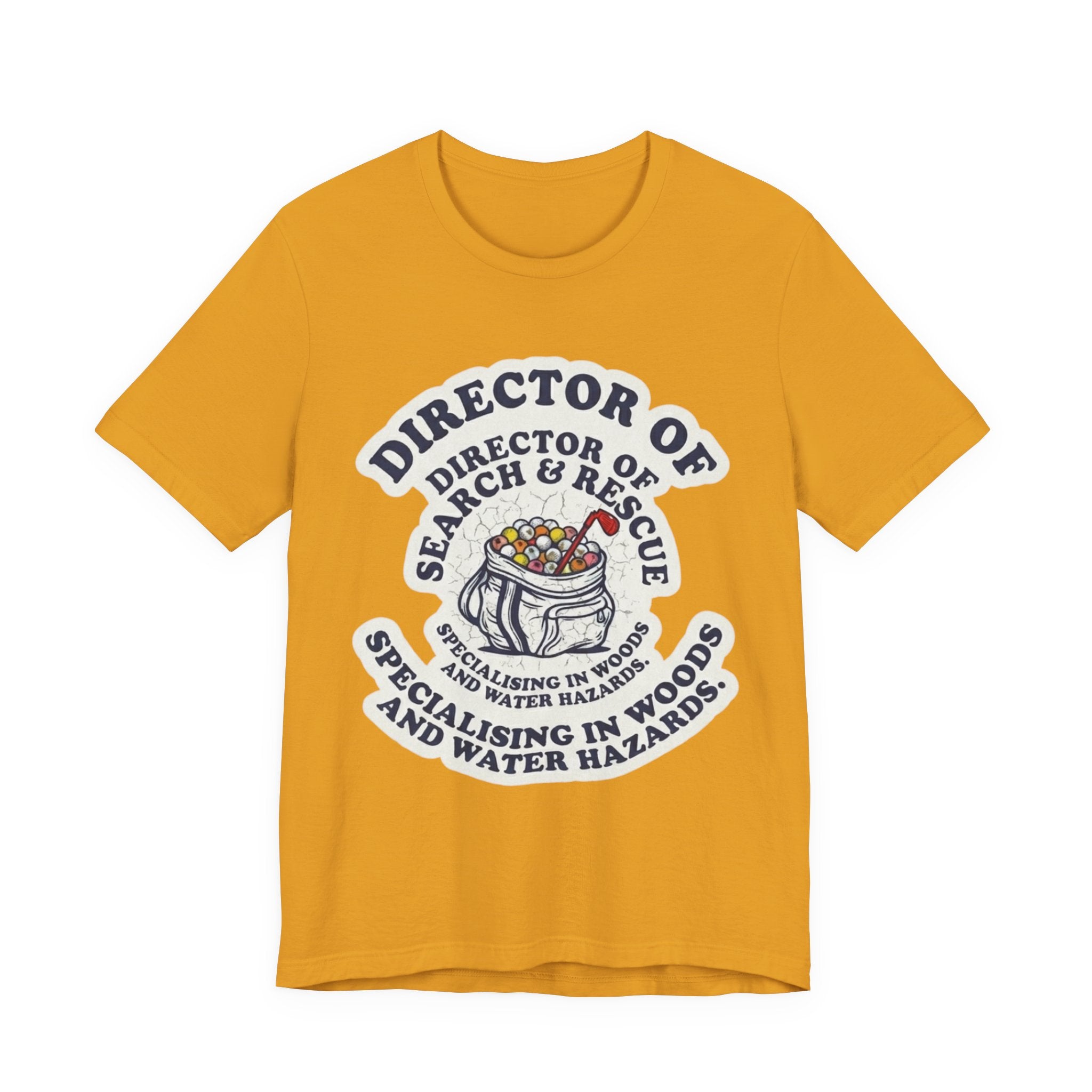 Director of Search & Rescue Golf T-Shirt | Specialising in Woods and Water Hazards | Funny Golf Gift