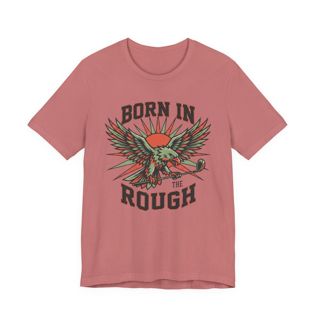 Born In The Rough Eagle Graphic Golf T-Shirt | Funny Golf Gift | Golf Eagle Tee