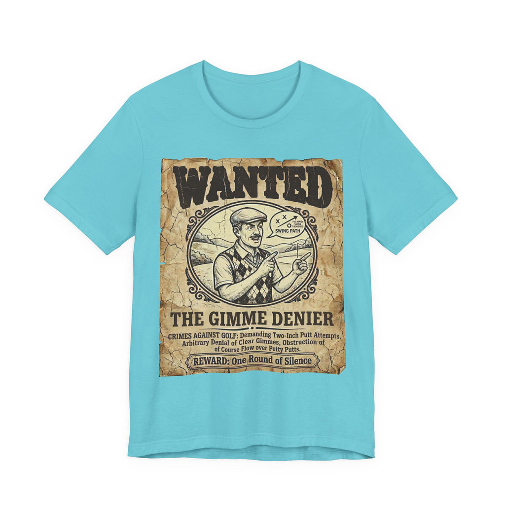 The Gimme Denier Golf T-Shirt | Putt It Out. Every Time. | Wild Green Golf