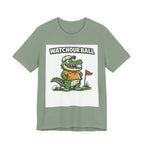 Watch Your Ball Golf T-Shirt | Funny Alligator Golf Tee | Golf Humor Gift