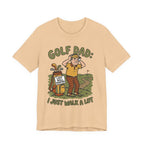 Golf Dad I Just Walk A Lot T-Shirt | Funny Lost Ball Hunter Father's Day Tee | Wild Green Golf