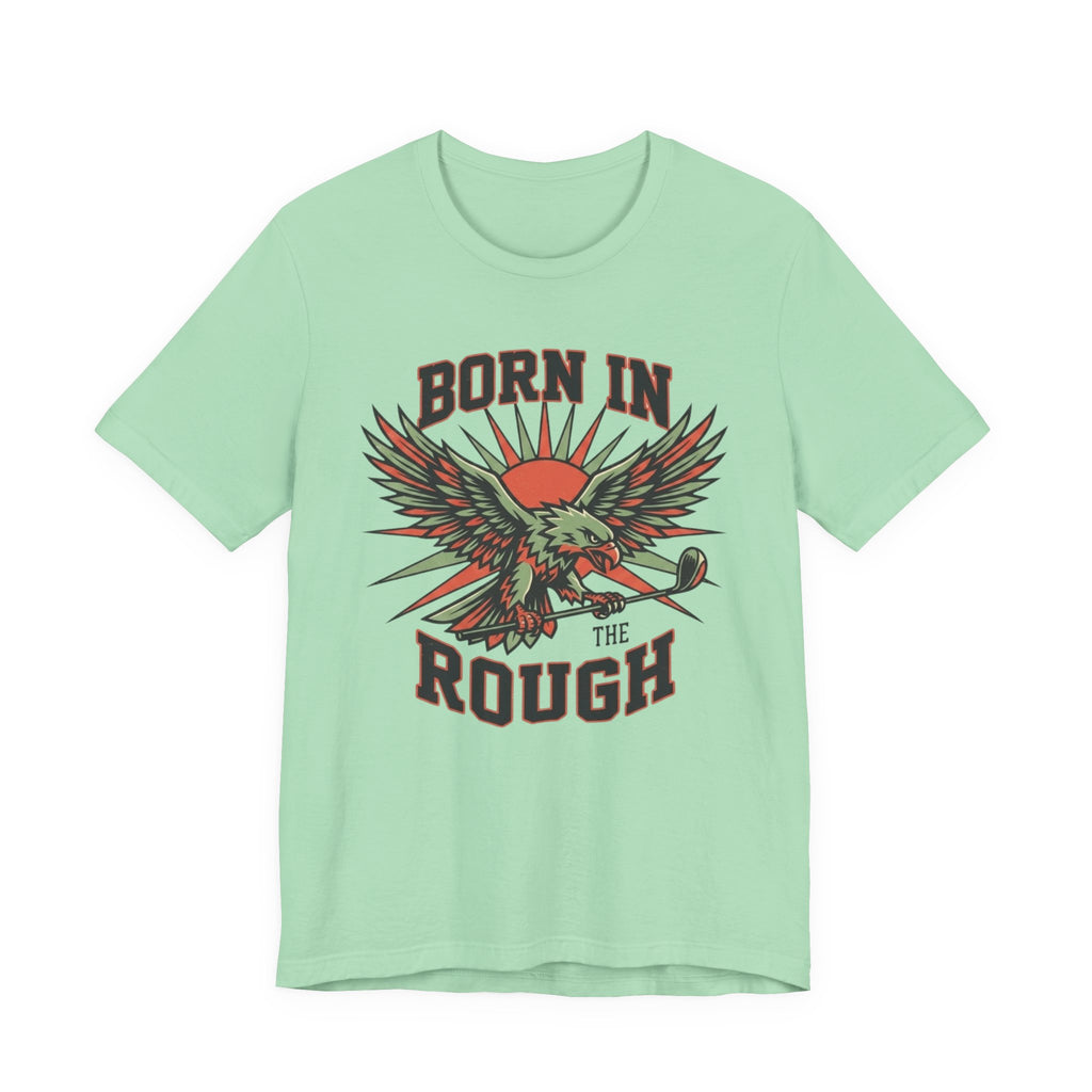 Born In The Rough Eagle Graphic Golf T-Shirt | Funny Golf Gift | Golf Eagle Tee
