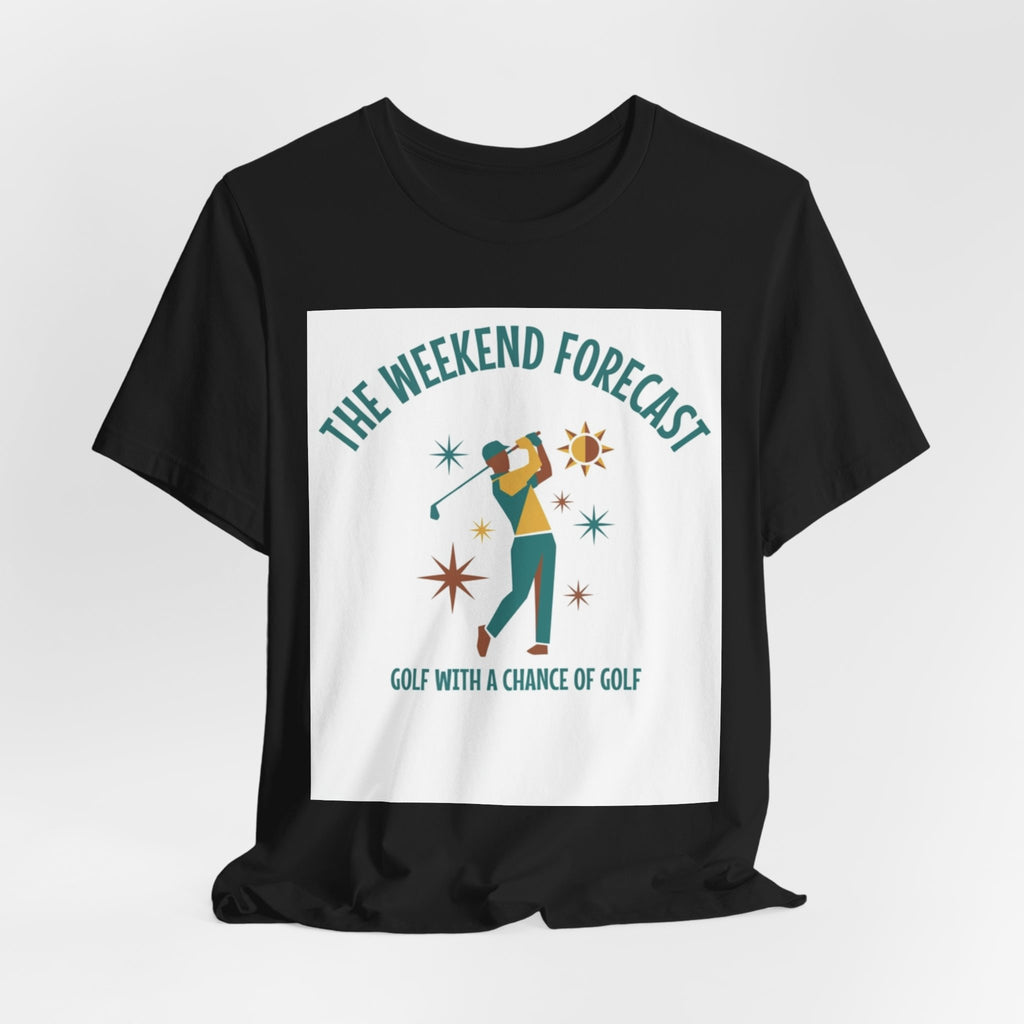 The Weekend Forecast Golf T-Shirt | Golf With A Chance Of Golf | Funny Golf Gift