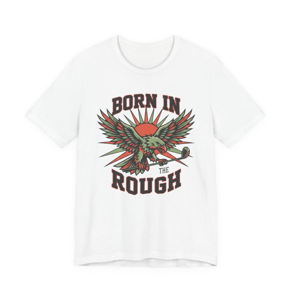 Born In The Rough Eagle Graphic Golf T-Shirt | Funny Golf Gift | Golf Eagle Tee