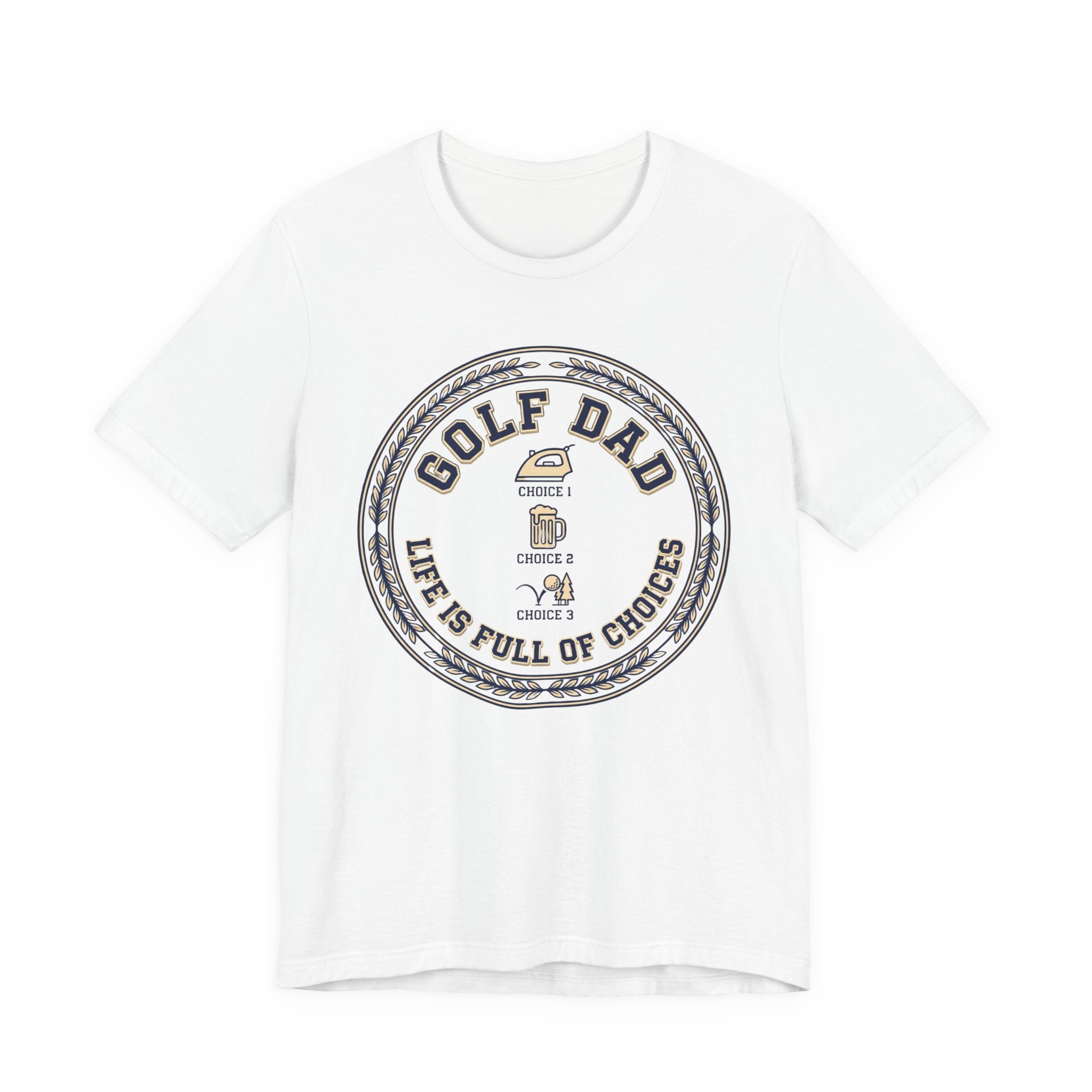 Golf Dad Life Is Full Of Choices T-Shirt | Iron Beer Golf Crest Tee | Wild Green Golf