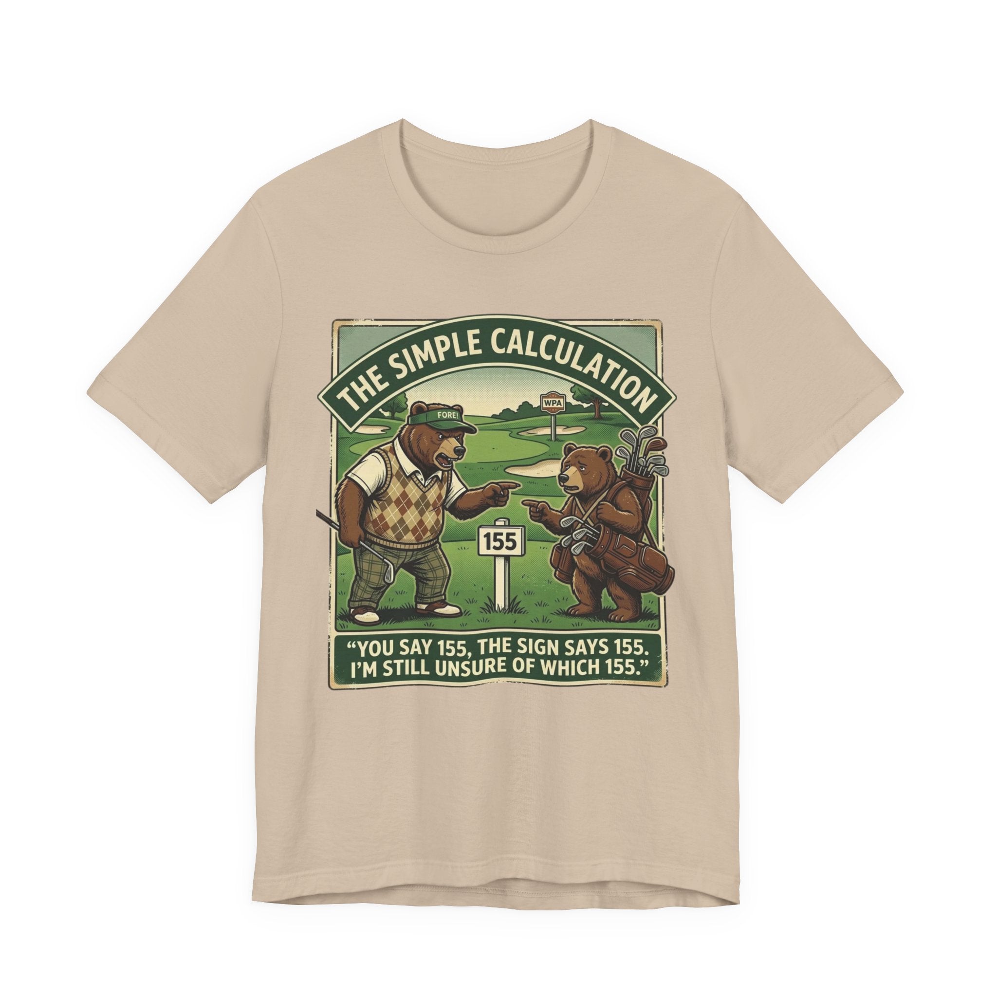 The Simple Calculation Funny Golf T-Shirt | Golf Yardage Humor | Golfer Gift Tee