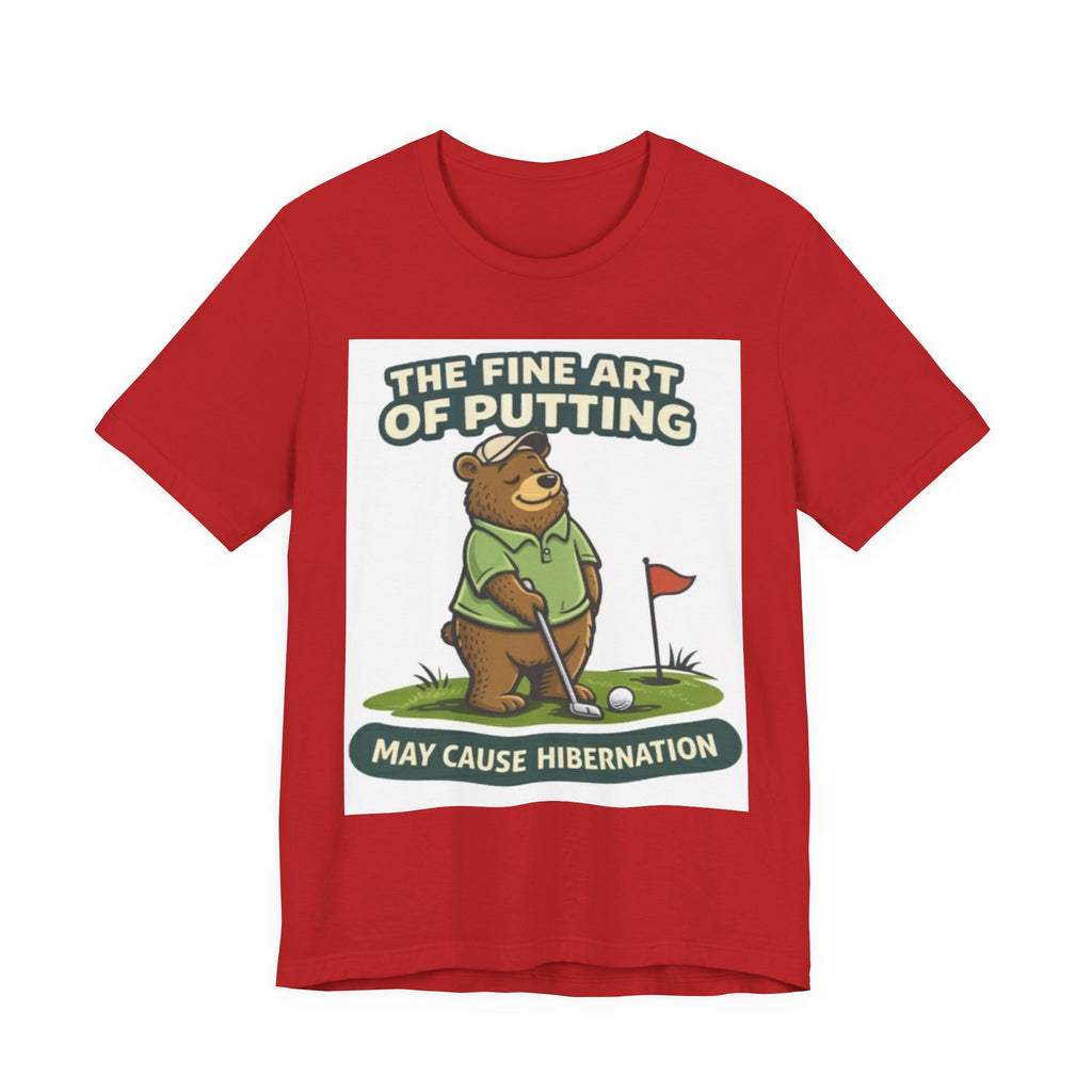Golf Bear T-Shirt | The Fine Art of Putting May Cause Hibernation | Funny Golf Gift