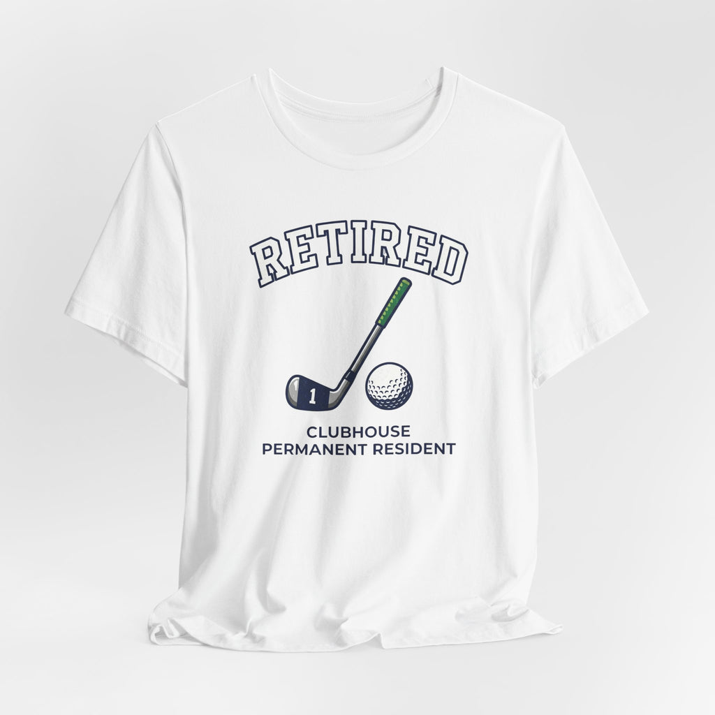 Retired Clubhouse Permanent Resident Golf T-Shirt | Funny Retirement Tee | Wild Green Golf