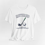 Retired Clubhouse Permanent Resident Golf T-Shirt | Funny Retirement Tee | Wild Green Golf