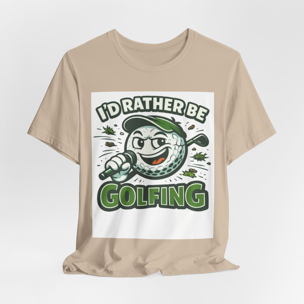 I'd Rather Be Golfing Graphic T-Shirt | Golf Lover Tee | Funny Golf Gift