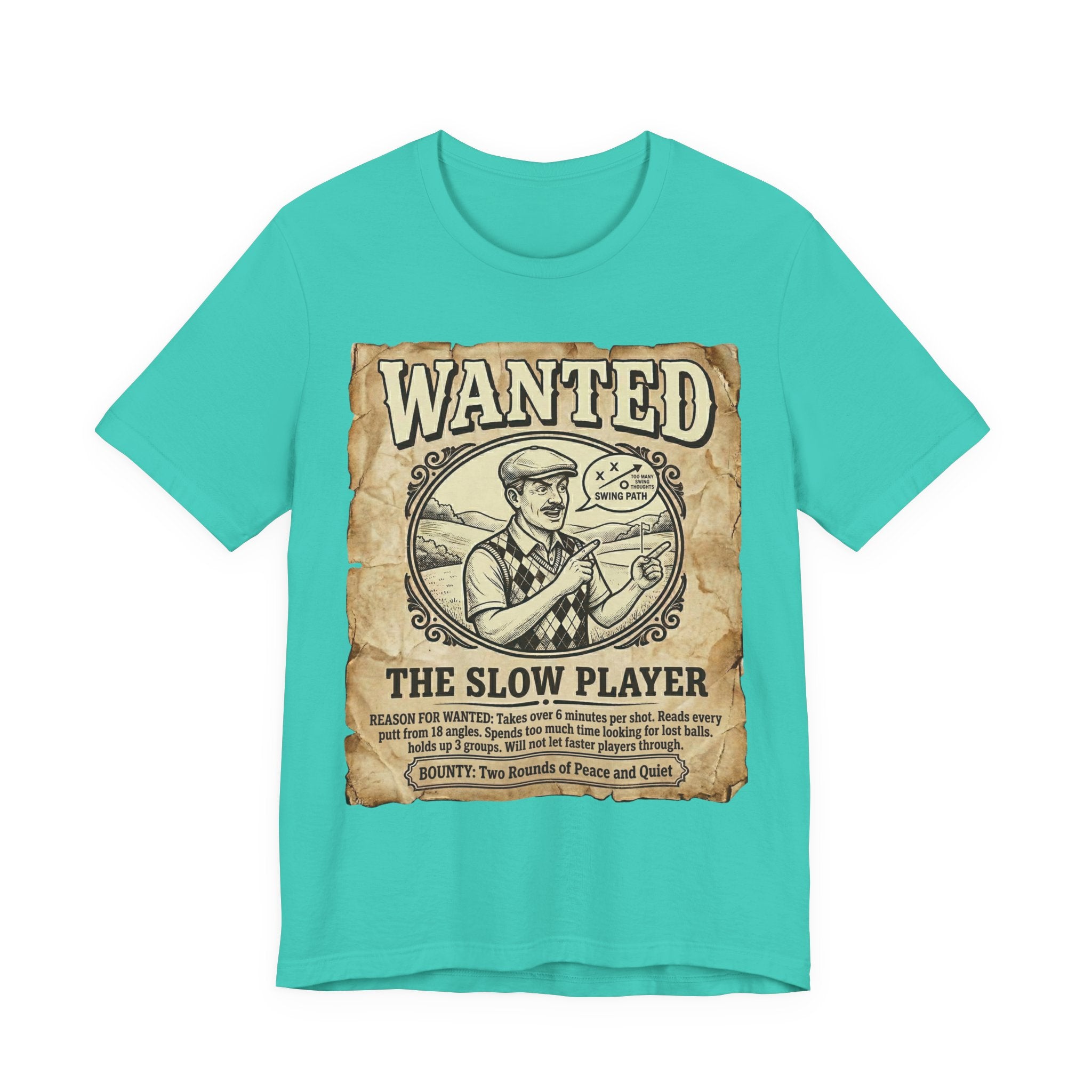 Wanted: The Slow Player Golf T-Shirt | Crimes Against Golf | Wild Green Golf