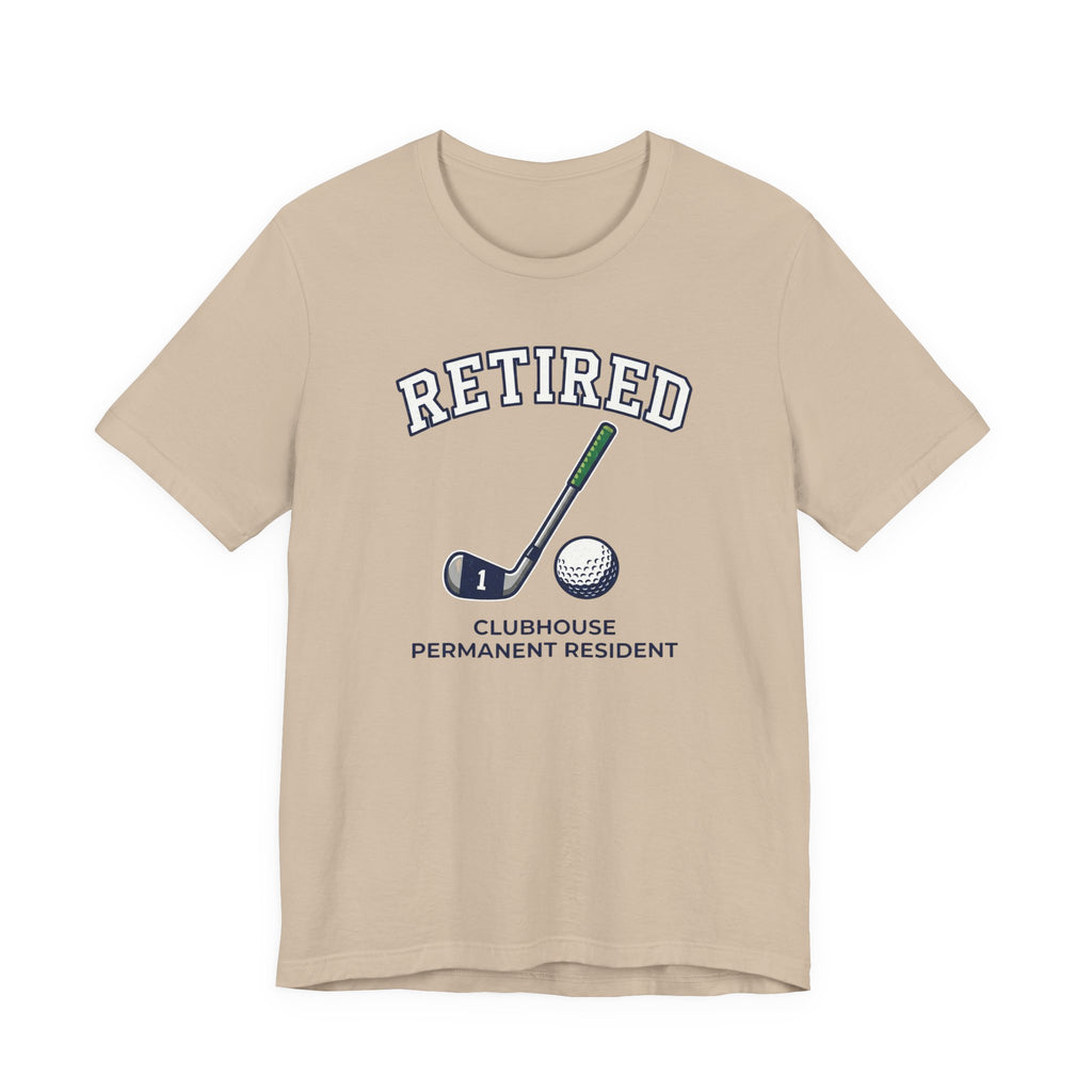 Retired Clubhouse Permanent Resident Golf T-Shirt | Funny Retirement Tee | Wild Green Golf
