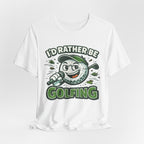 I'd Rather Be Golfing Graphic T-Shirt | Golf Lover Tee | Funny Golf Gift