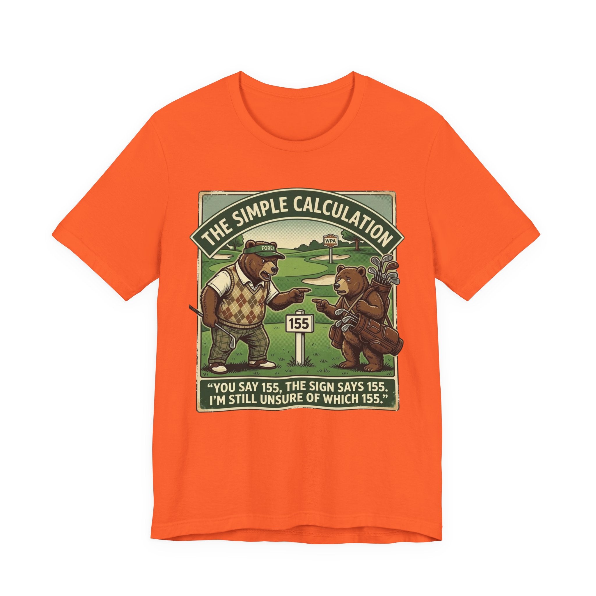 The Simple Calculation Funny Golf T-Shirt | Golf Yardage Humor | Golfer Gift Tee