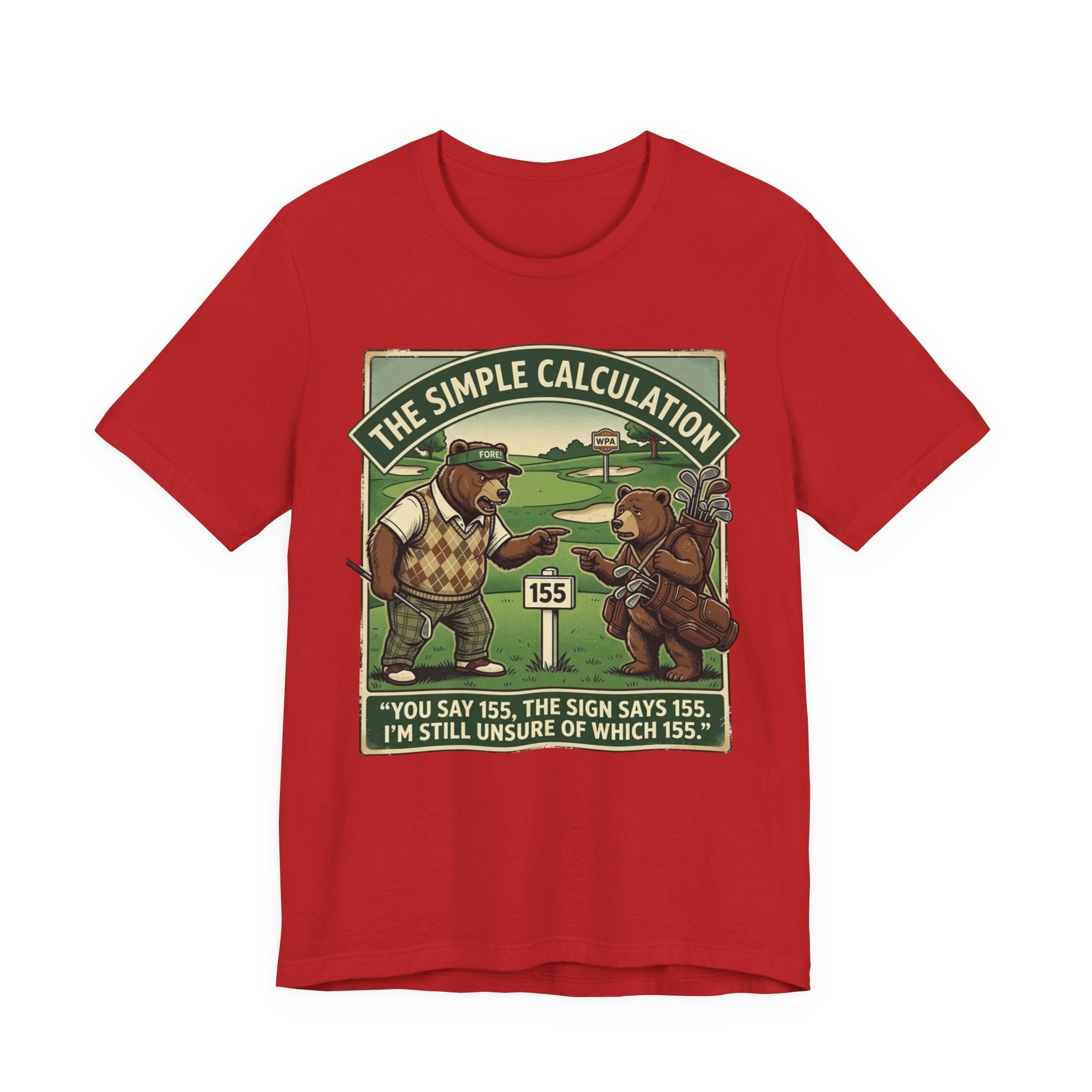 The Simple Calculation Funny Golf T-Shirt | Golf Yardage Humor | Golfer Gift Tee