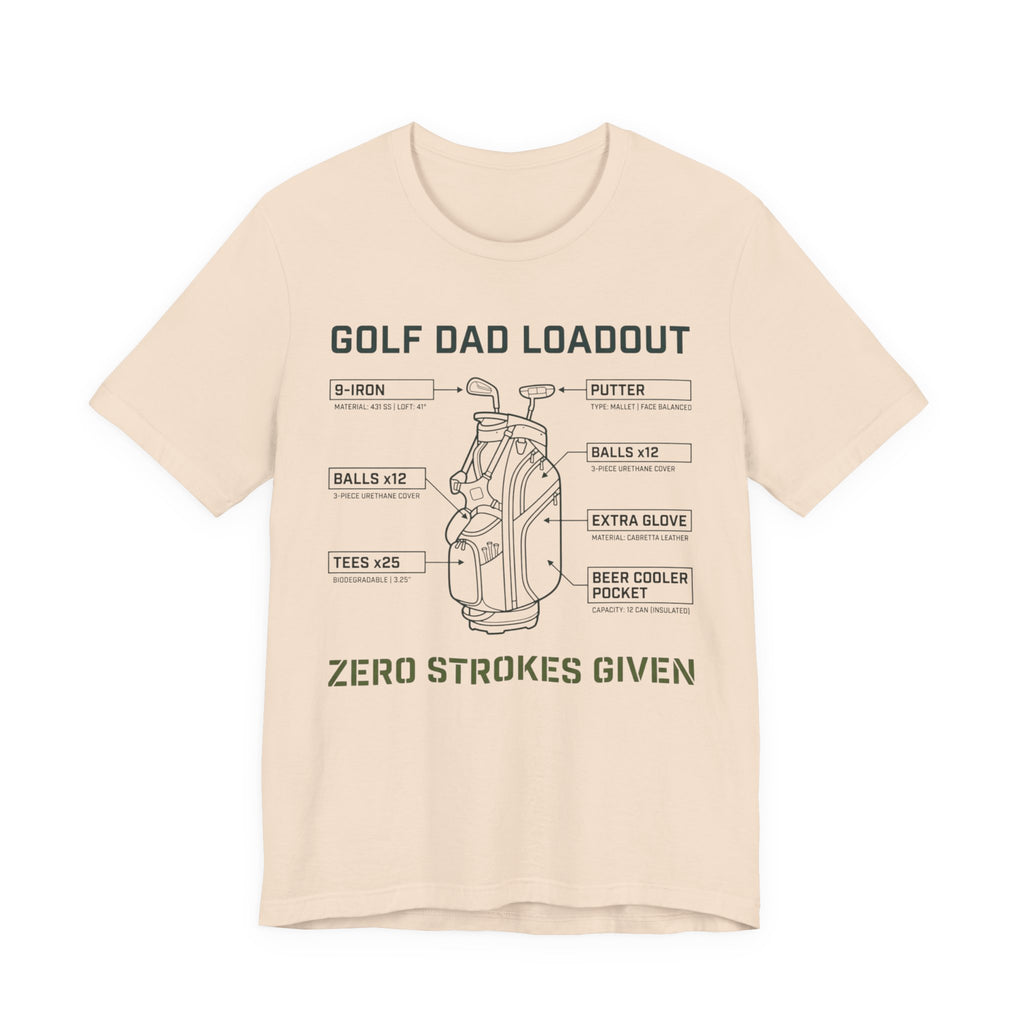 Golf Dad Loadout T-Shirt | Zero Strokes Given | Funny Father's Day Golf Tee | Wild Green Golf