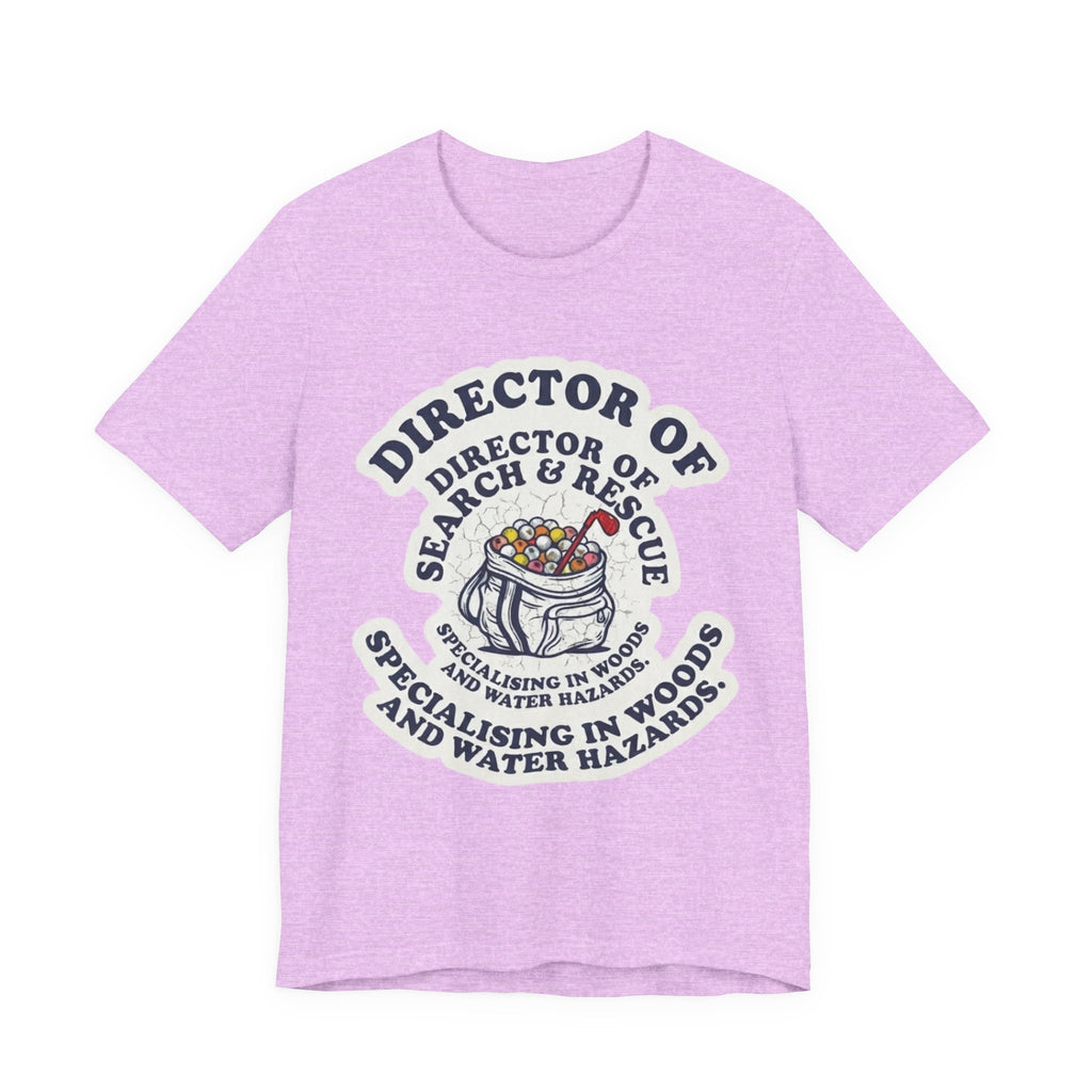 Director of Search & Rescue Golf T-Shirt | Specialising in Woods and Water Hazards | Funny Golf Gift