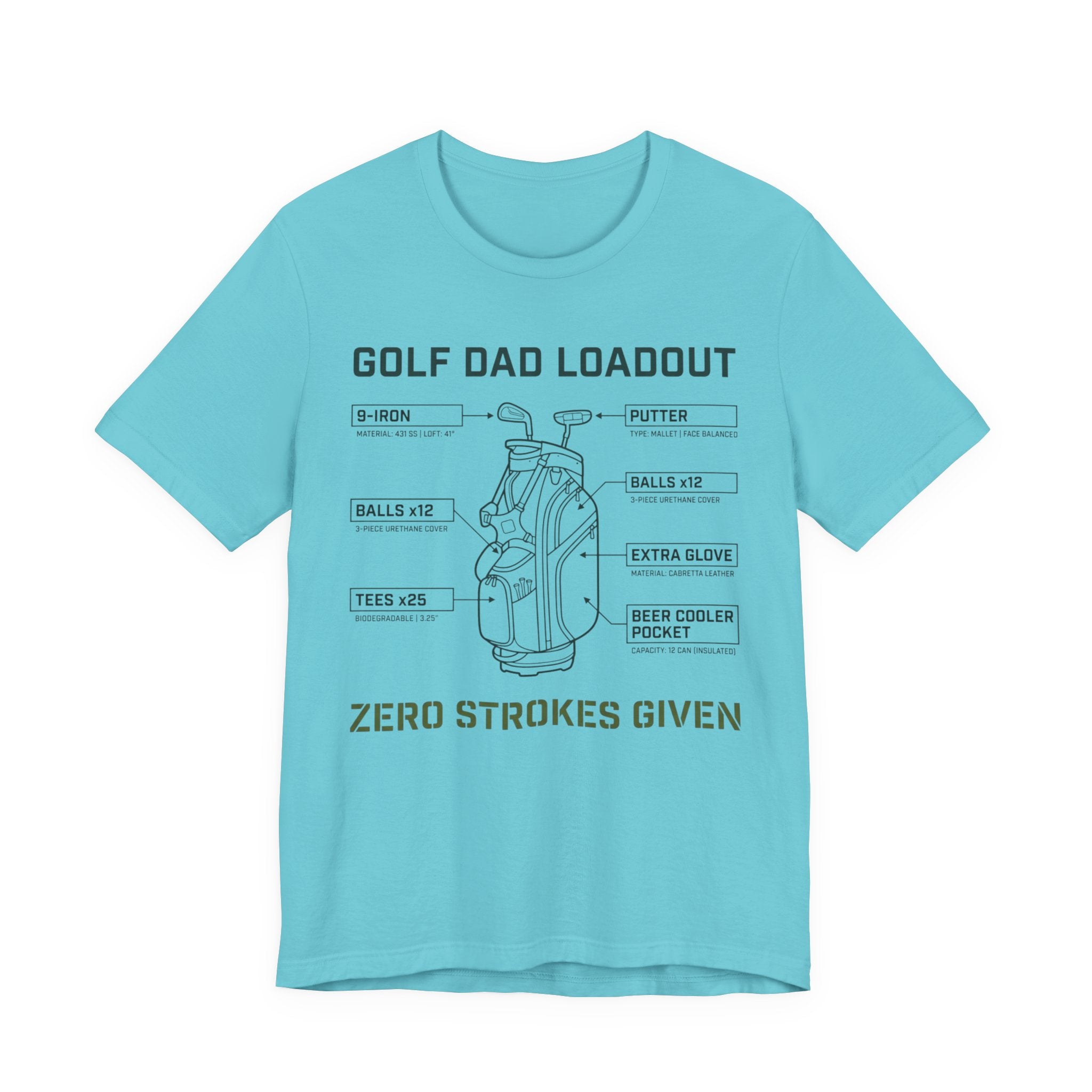 Golf Dad Loadout T-Shirt | Zero Strokes Given | Funny Father's Day Golf Tee | Wild Green Golf
