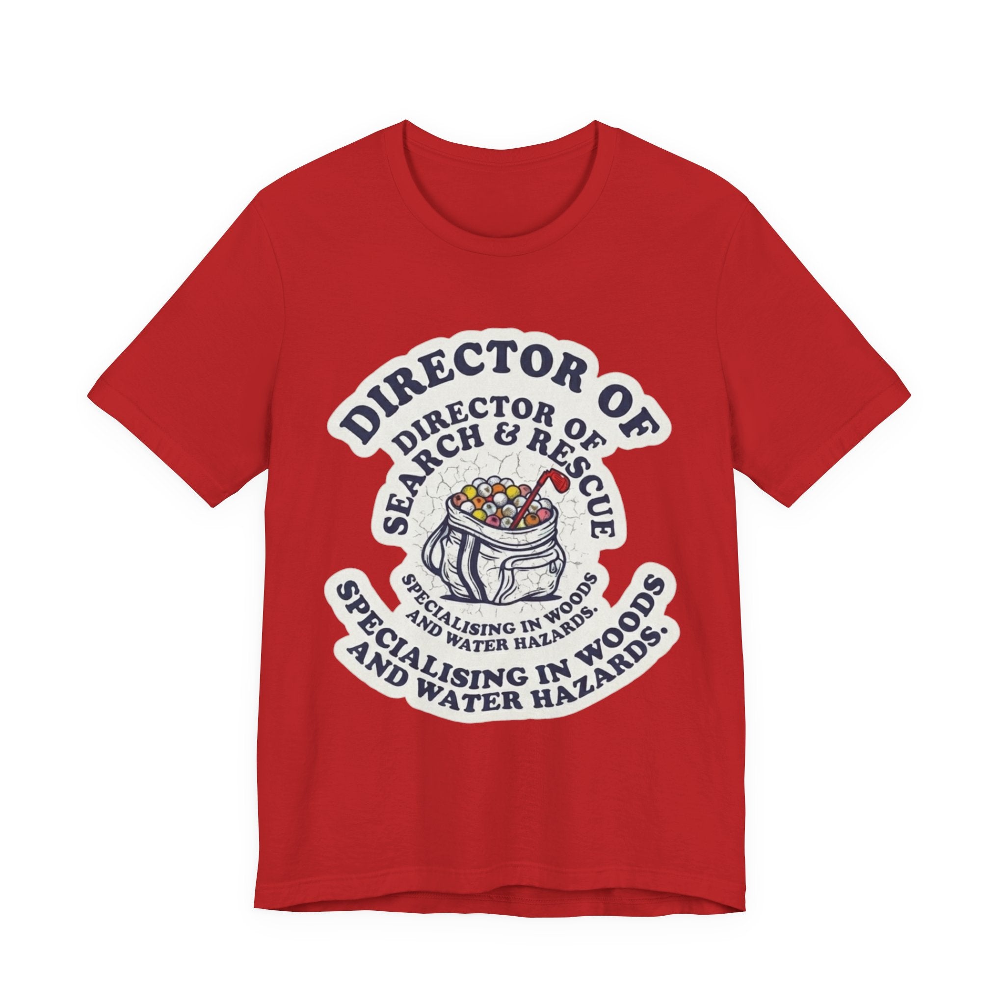 Director of Search & Rescue Golf T-Shirt | Specialising in Woods and Water Hazards | Funny Golf Gift