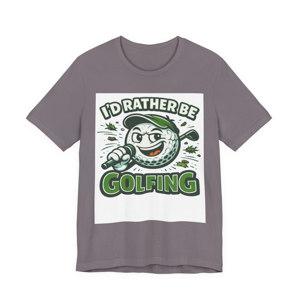I'd Rather Be Golfing Graphic T-Shirt | Golf Lover Tee | Funny Golf Gift