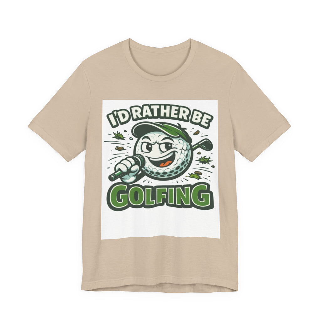 I'd Rather Be Golfing Graphic T-Shirt | Golf Lover Tee | Funny Golf Gift
