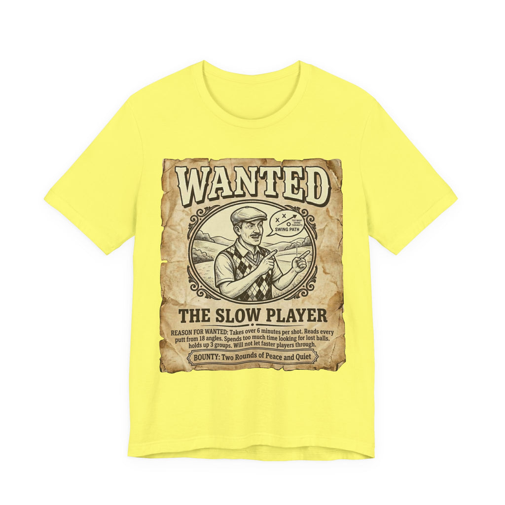 Wanted: The Slow Player Golf T-Shirt | Crimes Against Golf | Wild Green Golf