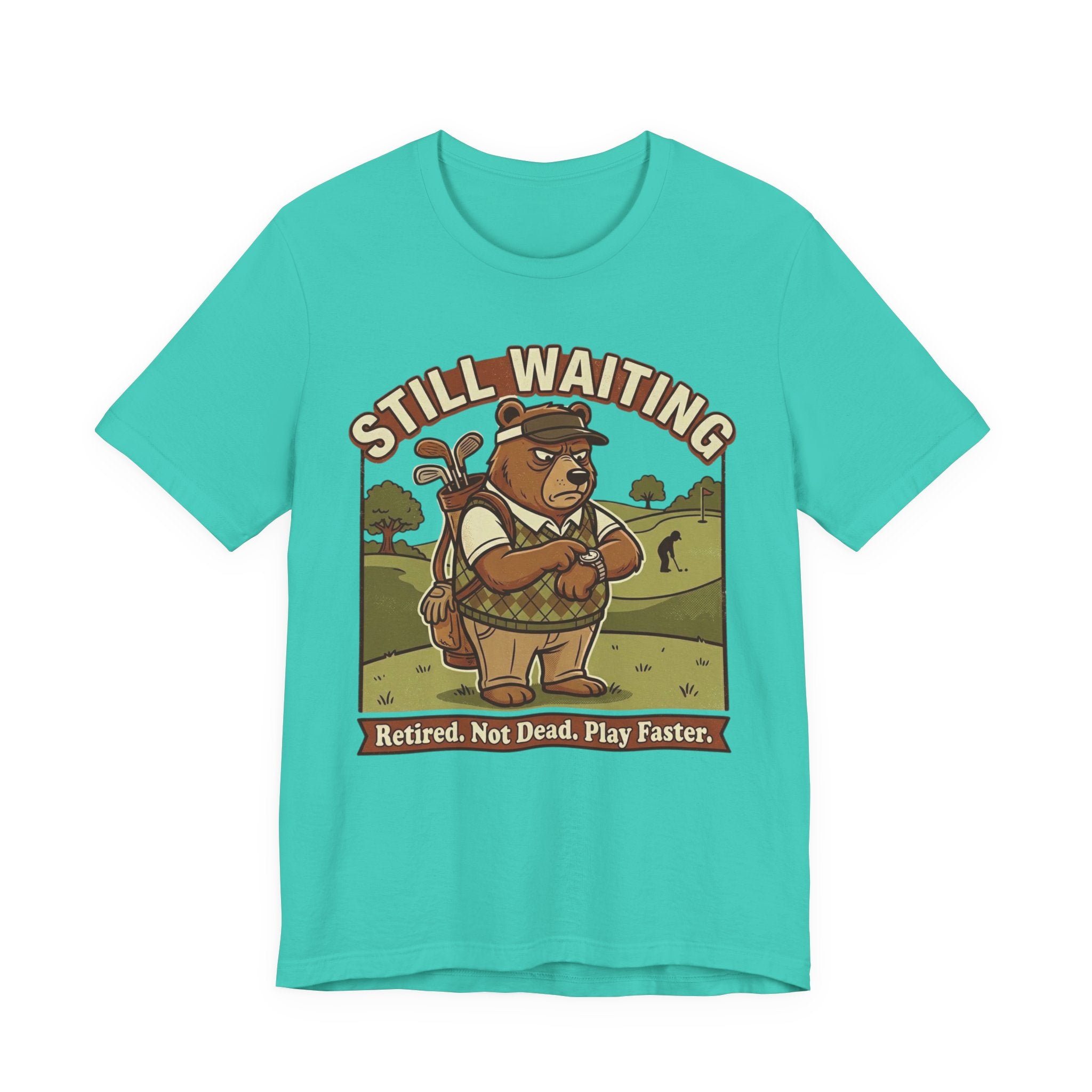 Still Waiting Funny Golf T-Shirt | Slow Play Golf Humor | Golfer Gift Tee