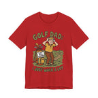 Golf Dad I Just Walk A Lot T-Shirt | Funny Lost Ball Hunter Father's Day Tee | Wild Green Golf