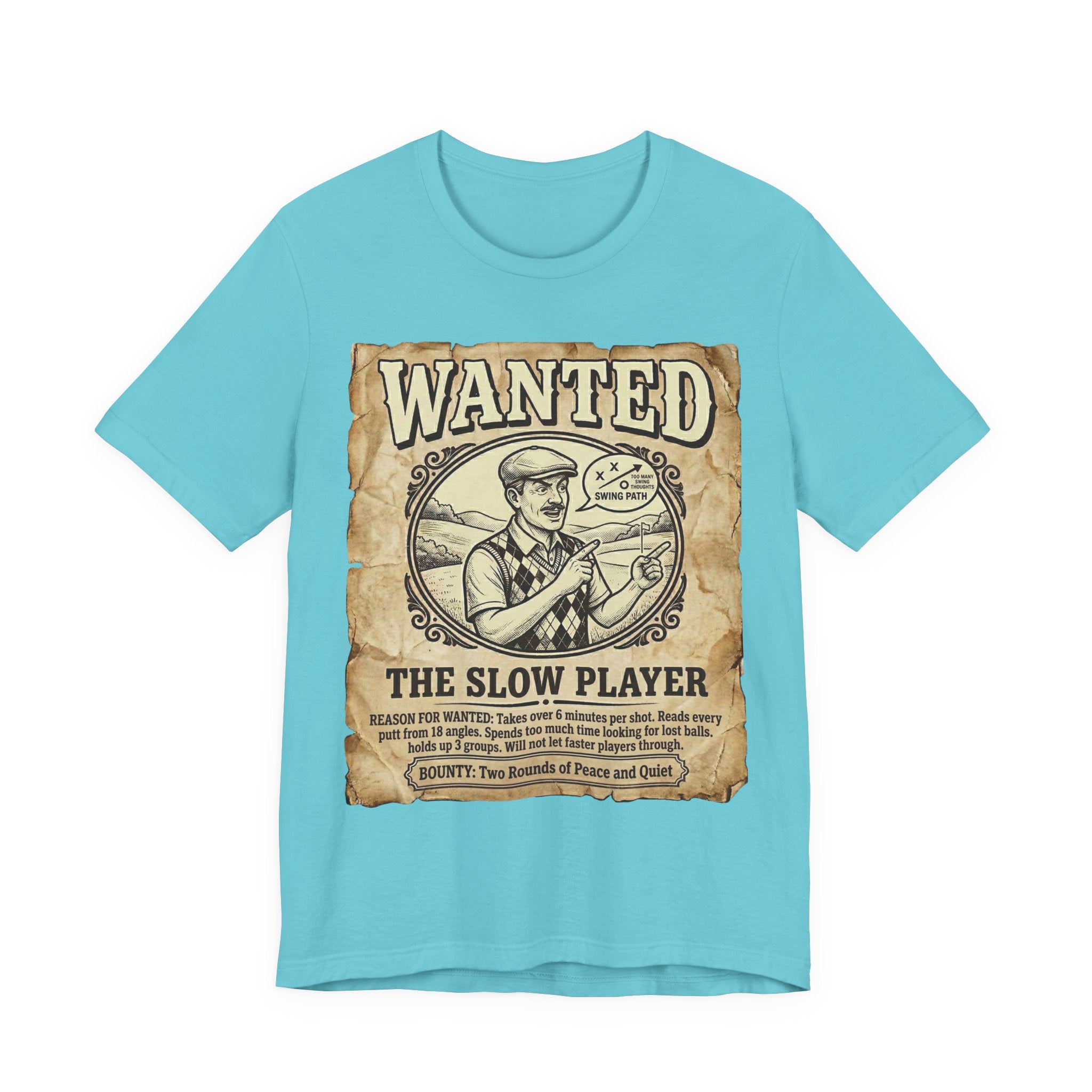 Wanted: The Slow Player Golf T-Shirt | Crimes Against Golf | Wild Green Golf