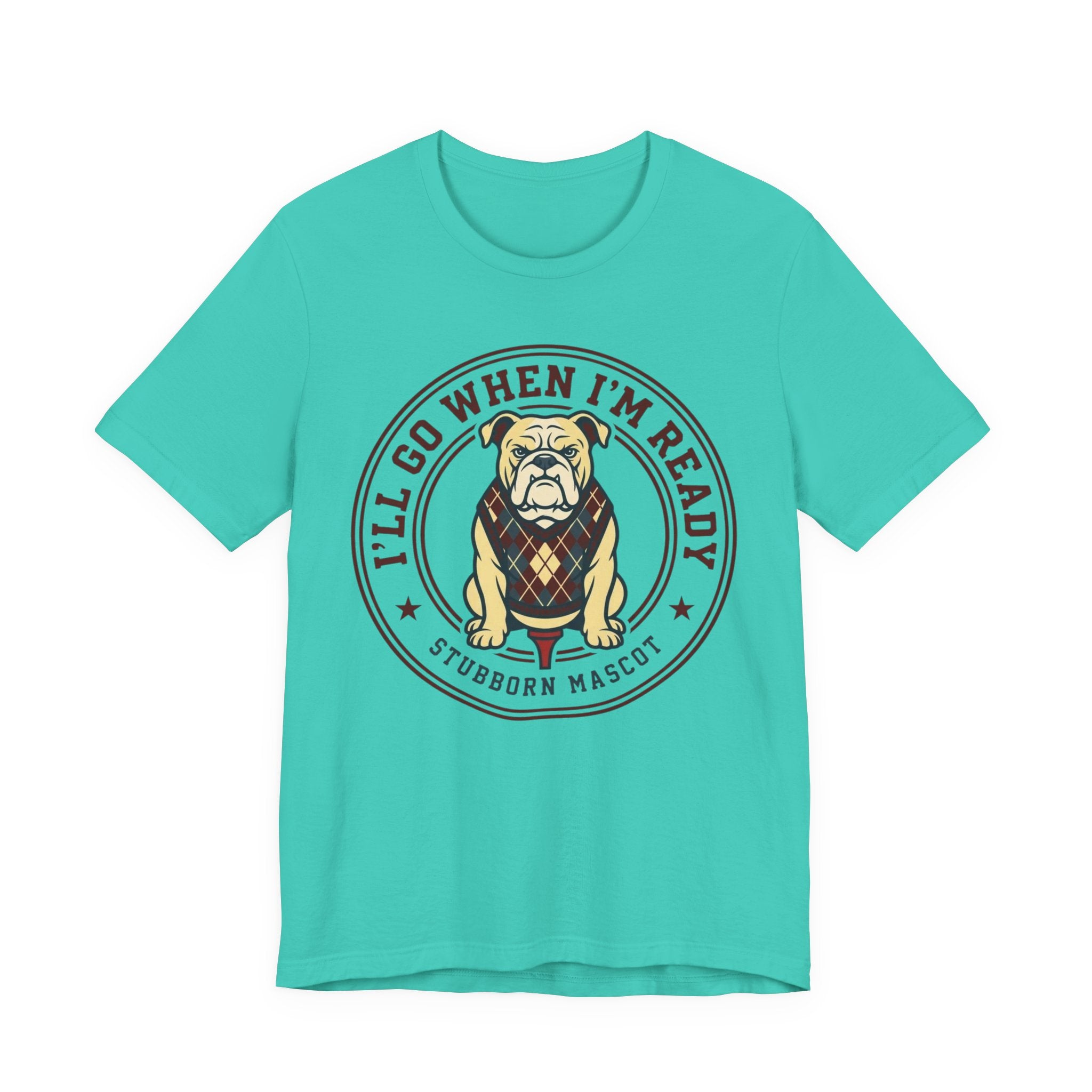 I'll Go When I'm Ready Funny Golf T-Shirt | Stubborn Golfer Humor | Golf Gift Tee