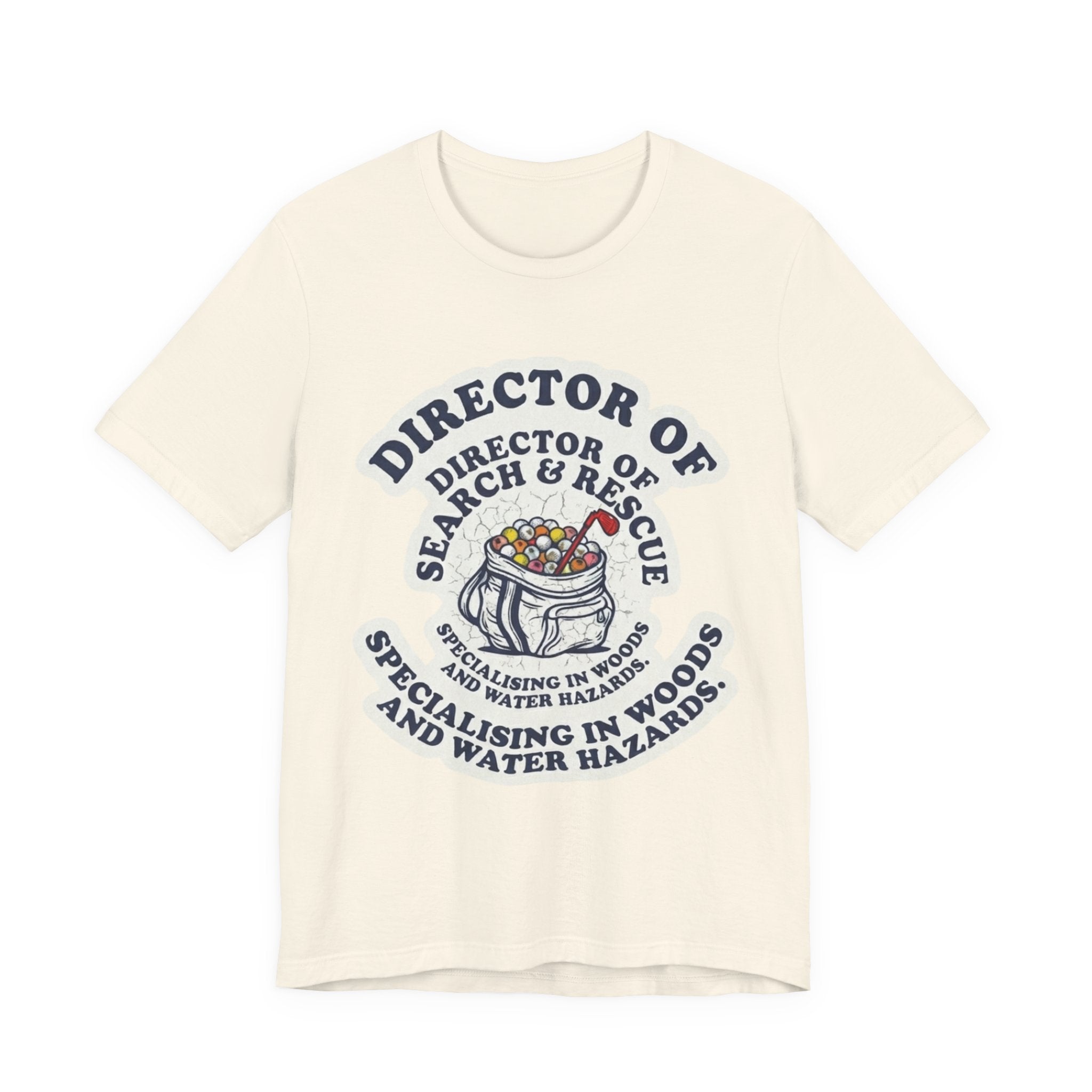 Director of Search & Rescue Golf T-Shirt | Specialising in Woods and Water Hazards | Funny Golf Gift