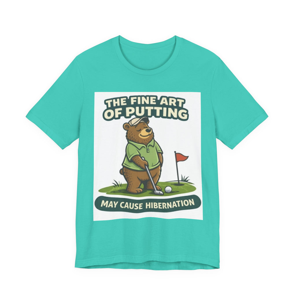 Golf Bear T-Shirt | The Fine Art of Putting May Cause Hibernation | Funny Golf Gift