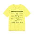Golf Dad Loadout T-Shirt | Zero Strokes Given | Funny Father's Day Golf Tee | Wild Green Golf