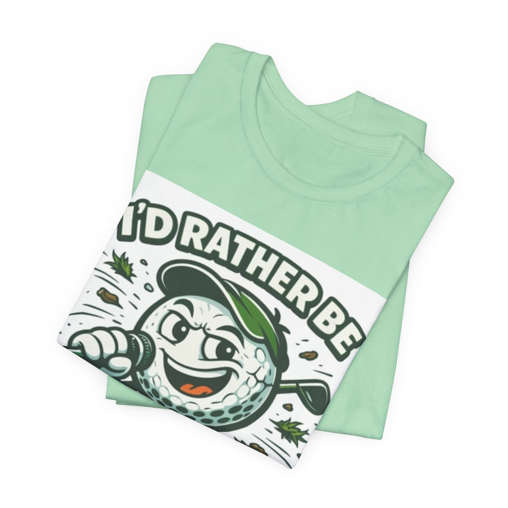I'd Rather Be Golfing Graphic T-Shirt | Golf Lover Tee | Funny Golf Gift