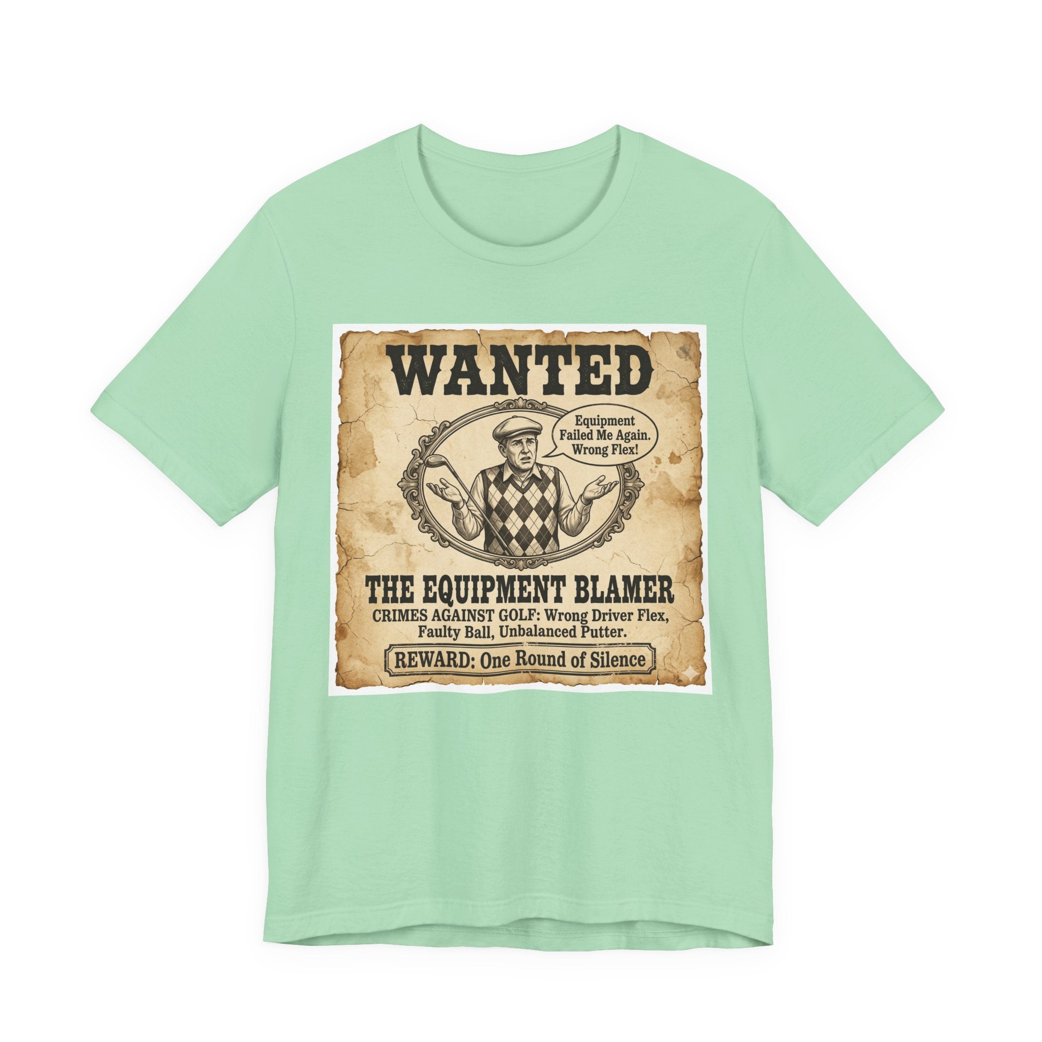 Wanted: The Equipment Blamer Golf T-Shirt | Crimes Against Golf | Wild Green Golf