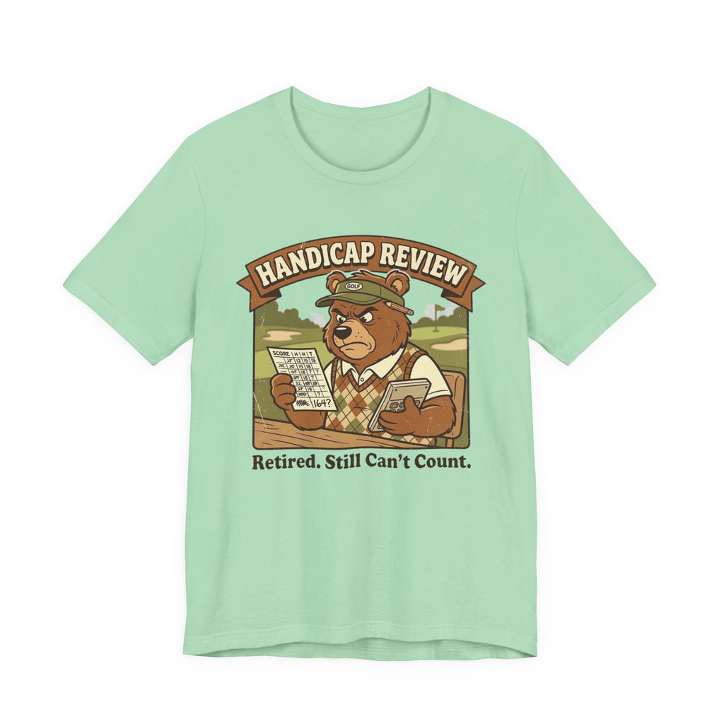 Handicap Review Funny Golf T-Shirt | Retired Golfer Gift | Golf Scorecard Humor Tee