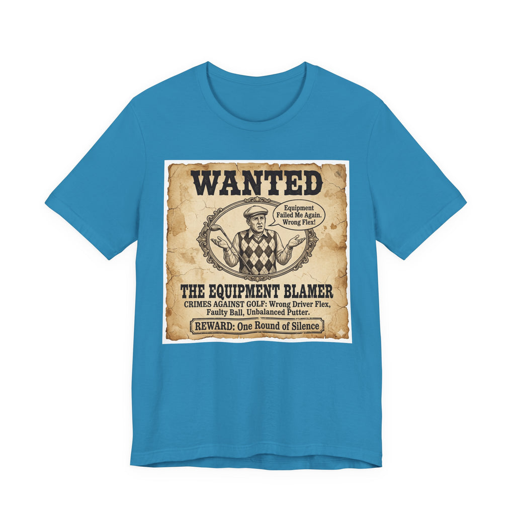 Wanted: The Equipment Blamer Golf T-Shirt | Crimes Against Golf | Wild Green Golf