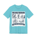 The Golf Husband T-Shirt | Same Time Next Saturday | Wild Green Golf