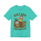 Golf Dad I Just Walk A Lot T-Shirt | Funny Lost Ball Hunter Father's Day Tee | Wild Green Golf