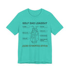 Golf Dad Loadout T-Shirt | Zero Strokes Given | Funny Father's Day Golf Tee | Wild Green Golf