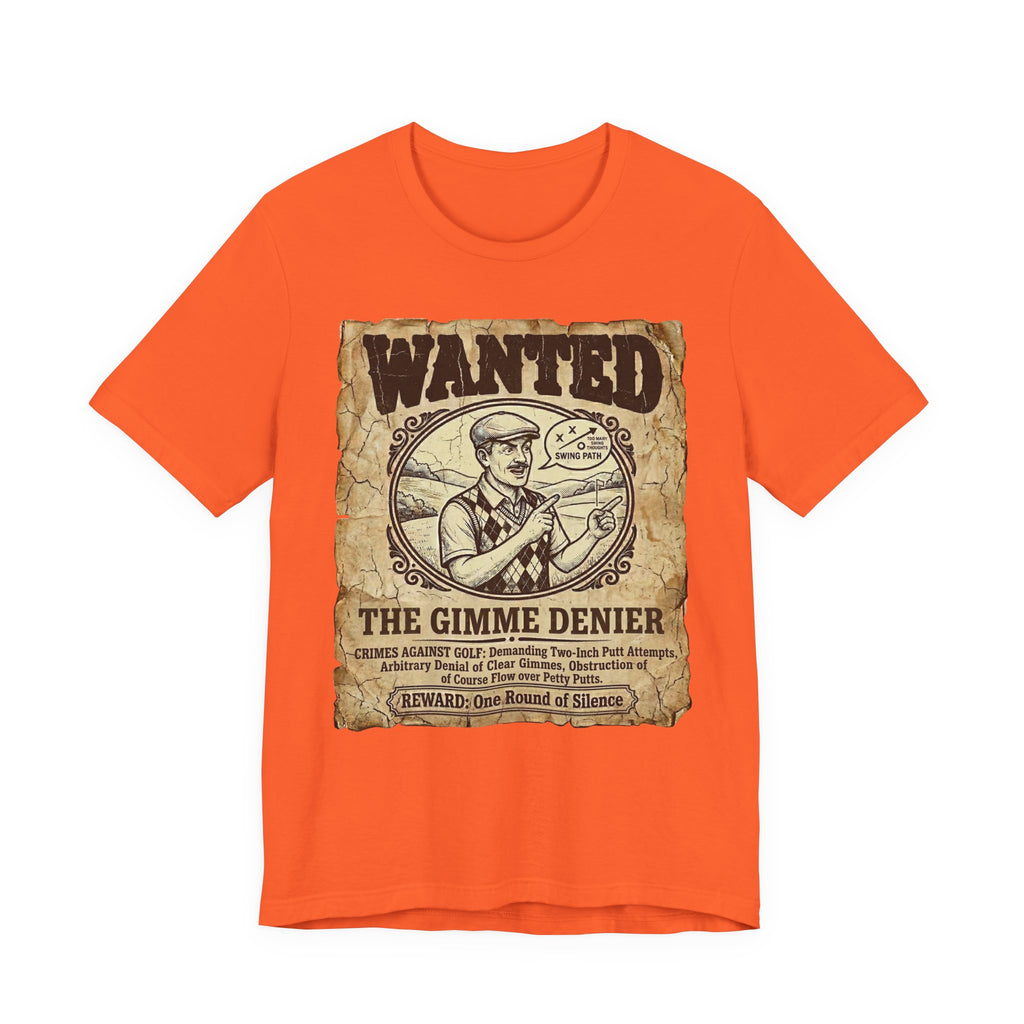 Wanted: The Gimme Denier Golf T-Shirt | Crimes Against Golf | Wild Green Golf