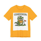 Watch Your Ball Golf T-Shirt | Funny Alligator Golf Tee | Golf Humor Gift