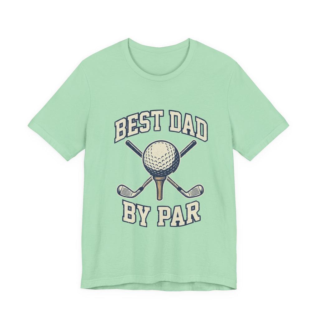 Best Dad By Par Golf T-Shirt | Funny Father's Day Golf Tee | Wild Green Golf