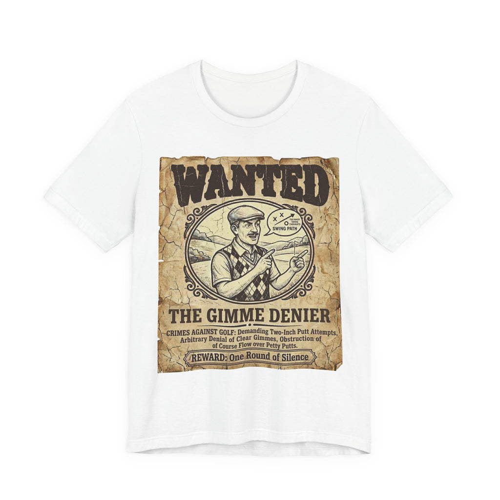The Gimme Denier Golf T-Shirt | Putt It Out. Every Time. | Wild Green Golf