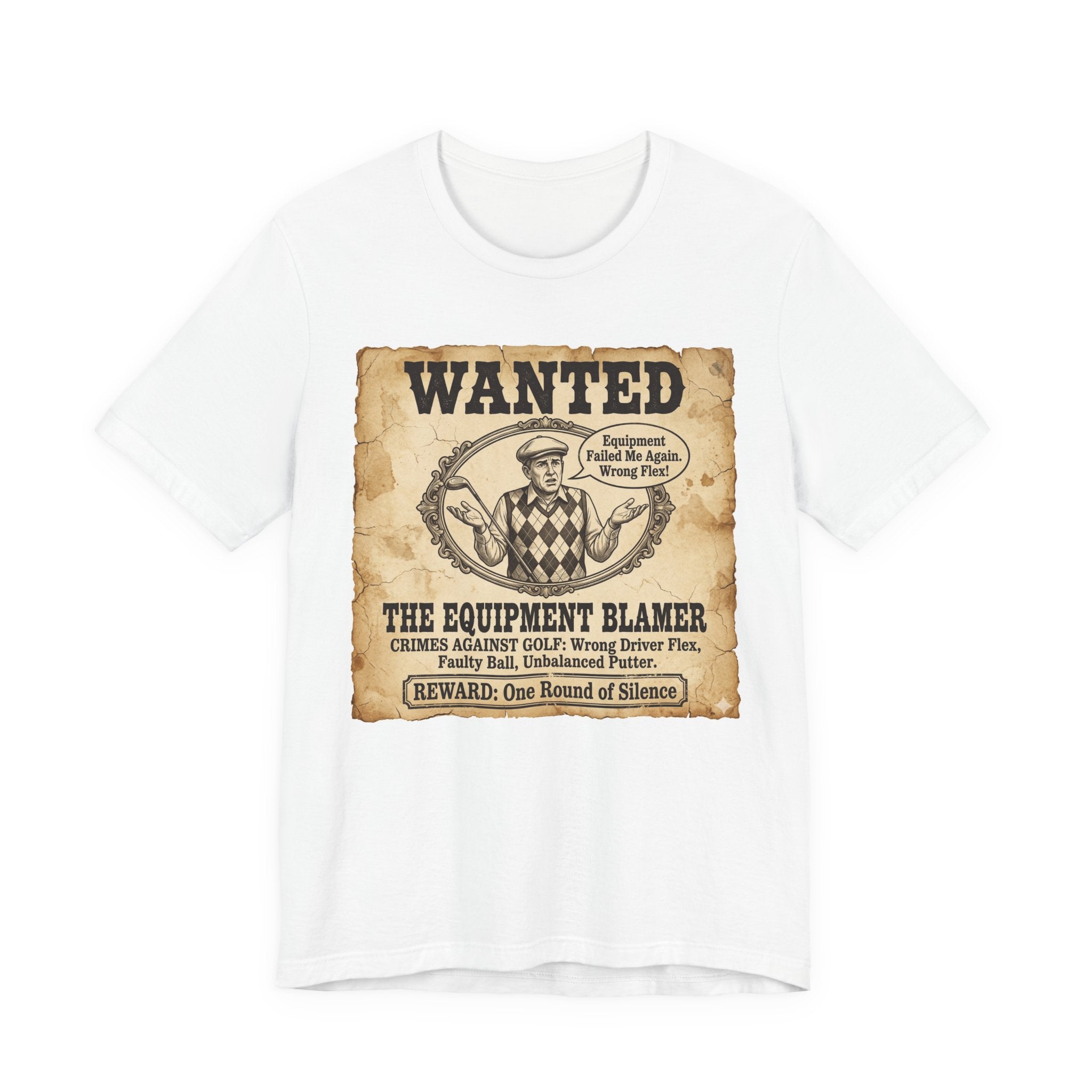 Wanted: The Equipment Blamer Golf T-Shirt | Crimes Against Golf | Wild Green Golf